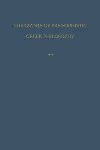 The giants of pre-sophistic Greek philosophy