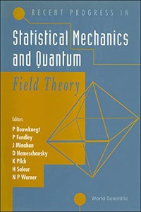 Recent Progress in Statistical Mechanics and Quantum Field Theory
