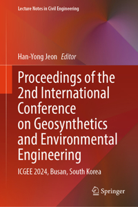 Proceedings of the 2nd International Conference on Geosynthetics and Environmental Engineering