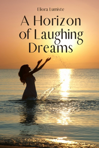 A Horizon of Laughing Dreams