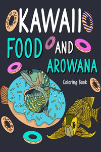 Kawaii Food and Arowana Coloring Book