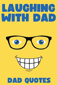 Laughing with Dad