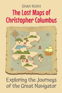 The Lost Maps of Christopher Columbus
