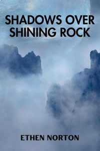 Shadows Over Shining Rock