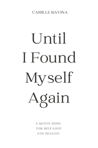 Until I Found Myself Again