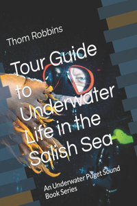 Tour Guide to Underwater Life in the Salish Sea