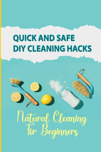 Quick And Safe DIY Cleaning Hacks