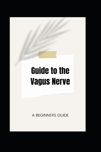 Guide to the Vagus Nerve