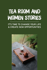 Tea Room And Women Stories