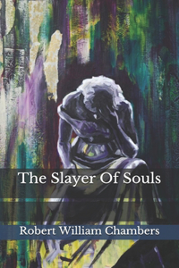 The Slayer Of Souls