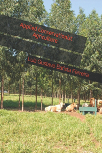Applied Conservationist Agriculture