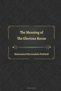 The Meaning of The Glorious Koran