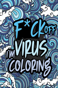 Fuck Off, Virus, I'm Coloring