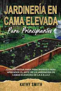 Jardinería En Cama Elevada Para Principiantes