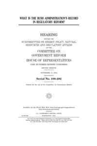 What is the Bush Administration's record in regulatory reform?