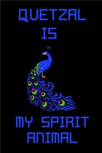 Quetzal Is My Spirit Animal