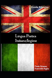 Lingua Pratica: Italiano / Inglese: guida bilingue