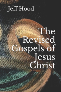 Revised Gospels of Jesus Christ