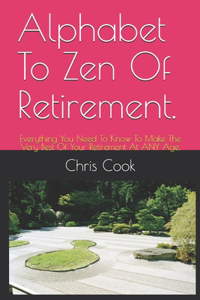 Alphabet To Zen Of Retirement.