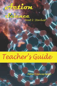 Action Science Unit 2: Teacher's Guide: Stardust