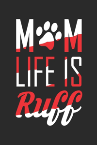 Mom Life is Ruff