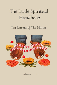 Little Spiritual Handbook: Ten Lessons of The Master