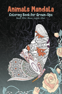Animals Mandala - Coloring Book for Grown-Ups - Bison, Otter, Mouse, Jaguar, other