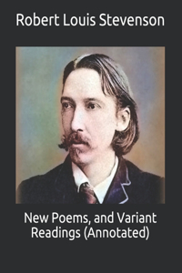 New Poems, and Variant Readings (Annotated)