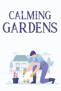 Calming Gardens