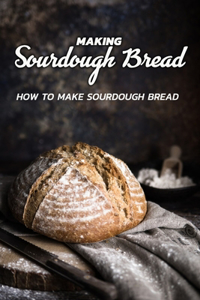 Making Sourdough Bread