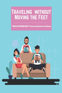 Traveling without Moving the Feet