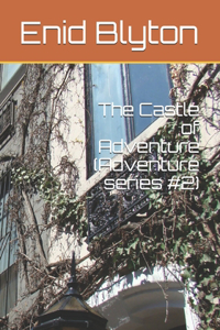 The Castle of Adventure (Adventure series #2)