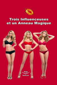 Trois influenceuses et un anneau magique