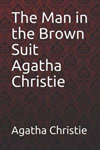 Man in the Brown Suit Agatha Christie