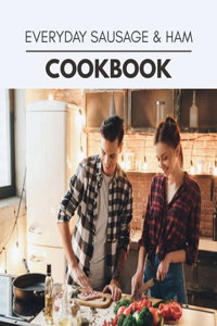 Everyday Sausage & Ham Cookbook