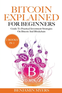 (2Books in 1) Bitcoin Explained For Beginners