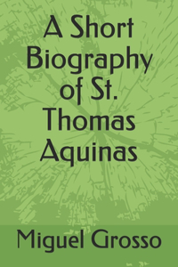 Short Biography of St. Thomas Aquinas