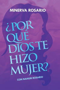 ¿Por Qué Dios Te Hizo Mujer?