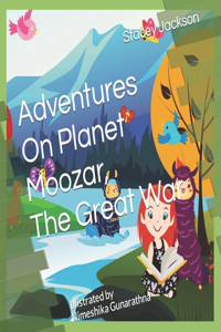 Adventures On Planet Moozar - The Great War