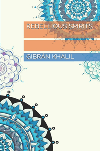 Rebellious Spirits