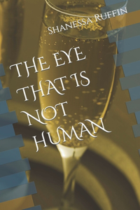 The Eye That Is Not Human