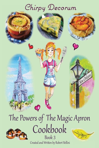 Chirpy Decorum The Powers of the Magic Apron Cookbook