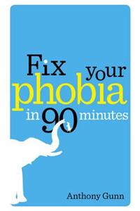 Fix Your Phobia in 90 Minutes