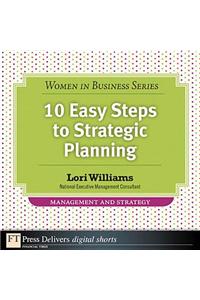 10 Easy Steps to Strategic Planning