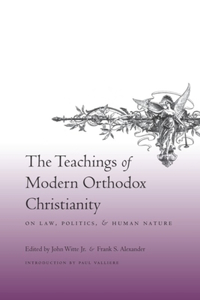 Teachings of Modern Orthodox Christianity: On Law, Politics, and Human Nature