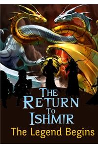 The Return Ishmir The Legend Begins
