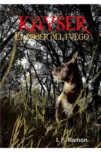 Kayser - El Poder del Fuego