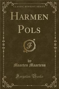 Harmen Pols (Classic Reprint)