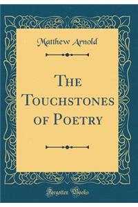 The Touchstones of Poetry (Classic Reprint)