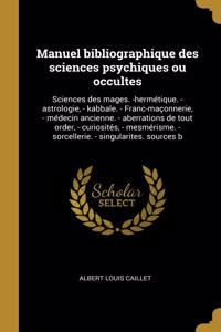 Manuel bibliographique des sciences psychiques ou occultes